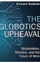The globotics upheaval globalisation, robotics and the future of work
