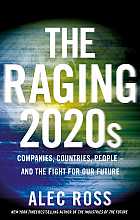 The raging 2020s: companies, countries, people - and the fight for our future