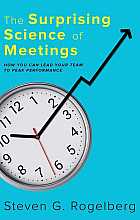 The surprising science of meetings: how you can lead your team to peak performance
