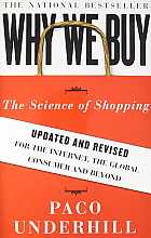 Why we buy: the science of shopping. Updated and revised for the internet, the global consumer, and beyond