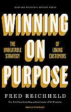 Winning on purpose: the unbeatable strategy of loving customers