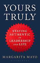 Yours truly. Staying authentic in leadership and Life